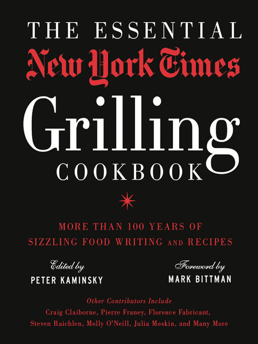 Title details for The Essential New York Times Grilling Cookbook by Peter Kaminsky - Wait list